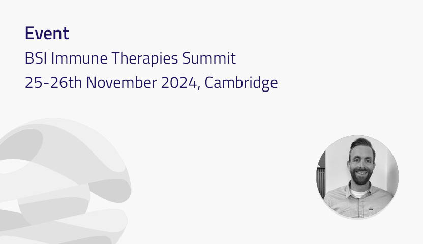 BSI Immune Therapies Summit, Cambridge 25th-26th November 2024