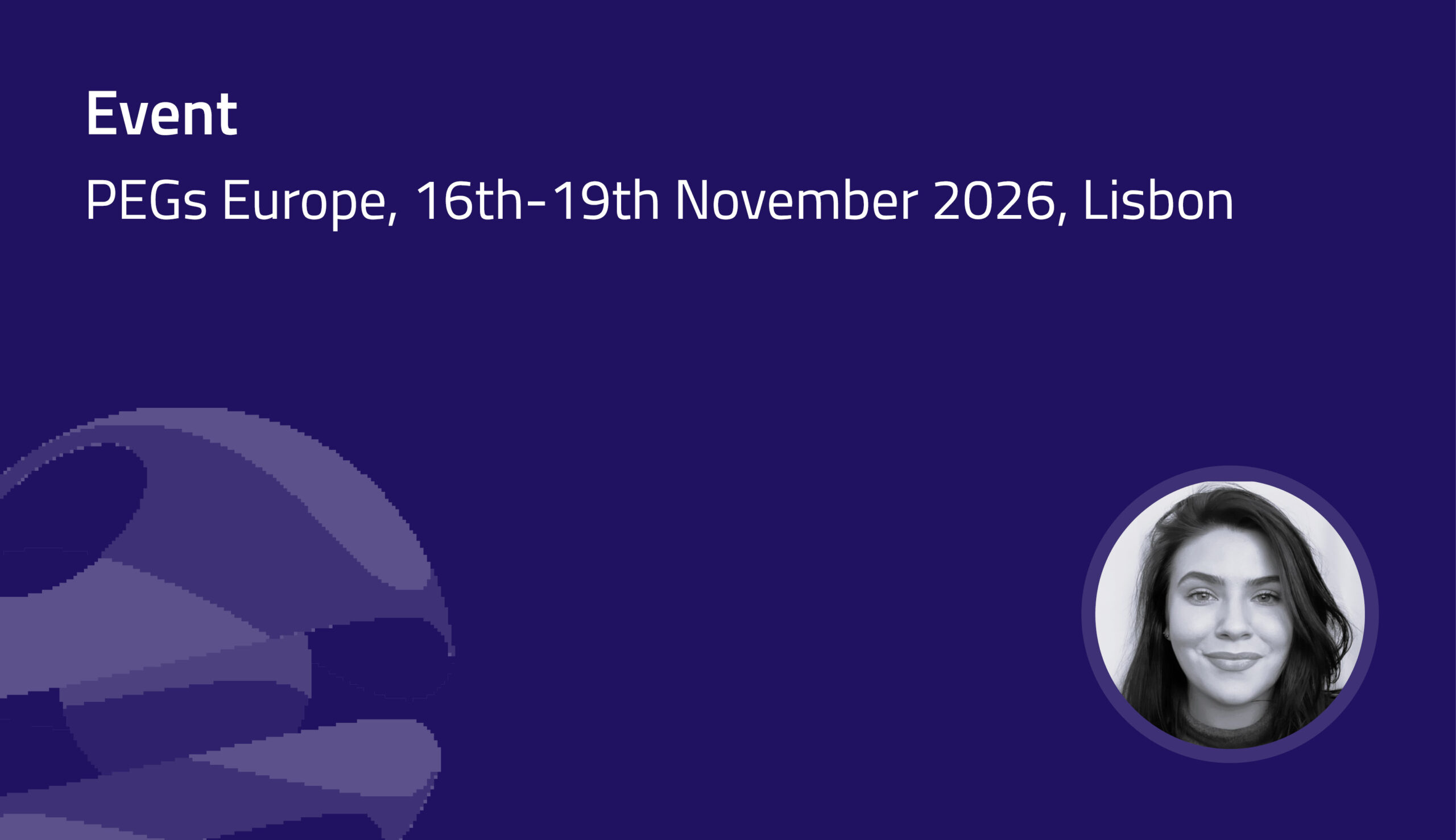 PEGs Europe, 16th-19th November 2026, Lisbon