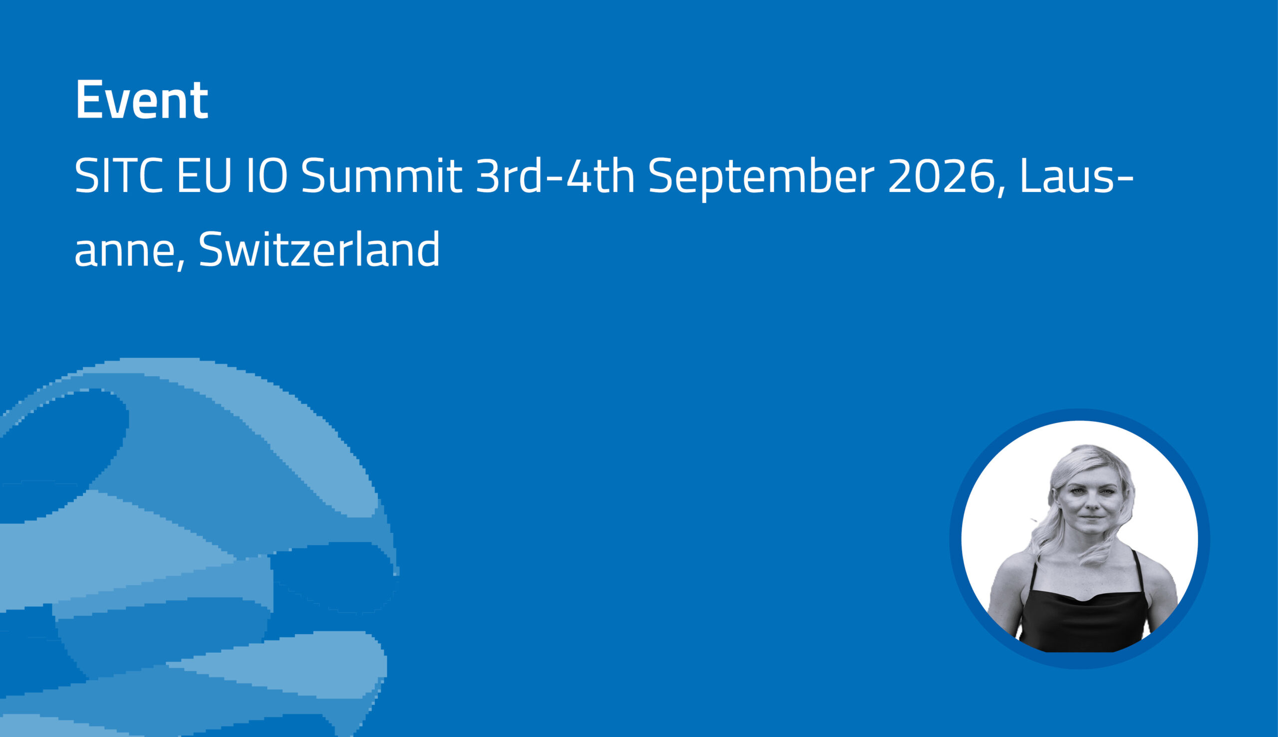 SITC EU IO Summit, 3rd-4th September, Switzerland